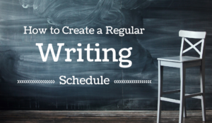 1. How to Create a Regular Writing Schedule