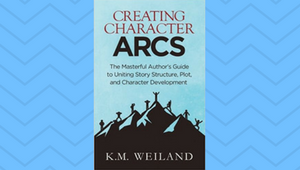 4. Creating Character Arcs by K.M. Weiland