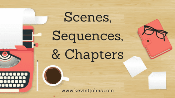 The Difference between Scenes, Sequences, and Chapters